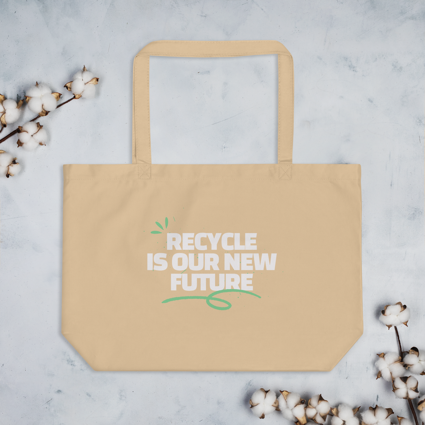 Recycle is our new future Large organic tote bag